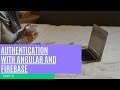 Authentication with Angular and Firebase | Final Part