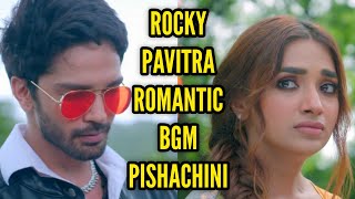 Rocky-Pavitra Romantic BGM | Ep 6 | Pishachini