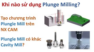 NX CAM - Bài 13: Tăng tốc phay thô với Plunge Milling - Tutoring 13: Plunge Milling on NX CAM