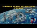 3rd Mission to Atlantic Space Ark - JP Update No.8