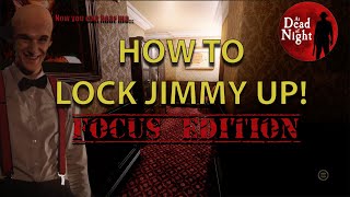How to Lock Jimmy in a Room (Improved) | At Dead Of Night Guide