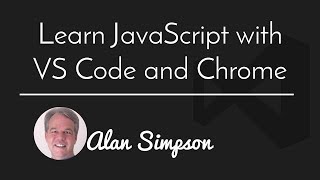 Why use VSCode and Chrome to Learn JavaScript