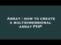 Array : how to create a multidimensional array PHP