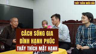 Cách Sống Đạo Đức Gia Đình Hạnh Phúc - Thầy thăm gia đình PT Diệu Đức, Quảng Ninh