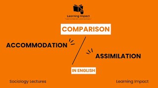 Differences between Accommodation and Assimilation|Types of Social Pocesses| Sociology Terminologies