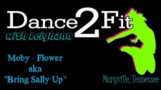 Dance2Fit with Leighann - Flower by Moby (aka \