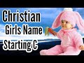 Christian Girls Names Starting with C | christian baby girl names