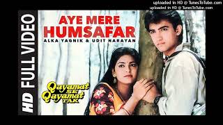 Aye Mere Humsafar Full Song _ Qayamat Se Qayamat Tak _ Udit N _ Alka Y_ Aamir Khan_ Juhi Chawla_160K