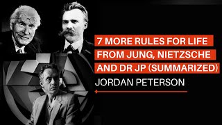 7 More Rules For Life - Jordan Peterson, Jung, Nietzsche - Part 1