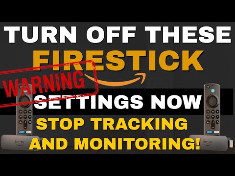 WARNING – FIRESTICK SETTINGS YOU NEED TO DISABLE NOW! after the LAST UPDATE!