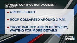 Four people injured in a construction accident in Dawson