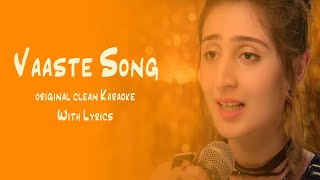 Vaaste Song: original clean Karaoke With Lyrics | Dhvani Bhanushali, Tanishk Bagchi, Nikhil D