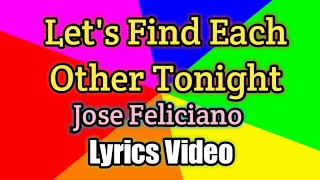 Let's Find Each Other Tonight - Jose Feliciano (Lyrics Video)