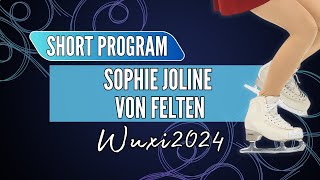 Sophie Joline von FELTEN (USA) | Junior Women Short Program | Wuxi 2024