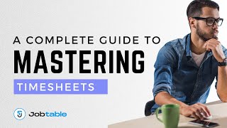 Mastering Timesheets: A Complete Guide for Administrators and Owners | Jobtable