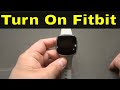 How To Turn On Fitbit Sense Smartwatch-Easy Tutorial