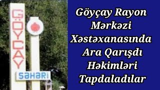 Bu da son: Göyçayda xəstəxanada həkim özbaşınalığına etiraz qalxdı:Şok görüntülər