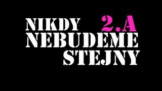 NIKDY NEBUDEME STEJNÝ - 2.A [třídní video]