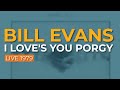 Bill Evans - I Love's You Porgy (Live 1979) (Official Audio)