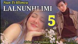 Nun ti Hlimtu LALNUNHLIMI - 5 // Cvl Awmpuii