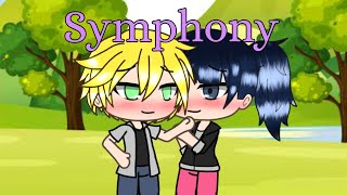 Symphony GLMV (Adrien X Marinette ♥)