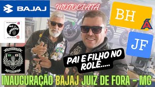 INAUGURAÇÃO BAJAJ JUIZ DE FORA - MG ,MOTOCIATA BAJAJ BH A JF