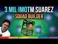 3 MILL iMOTM SUAREZ RAINBOW SQUAD BUILDER | FIFA 14 ULTIMATE TEAM