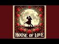 House of Love (So Deep...)