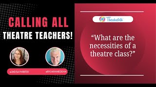 What are the necessities of a theatre class?