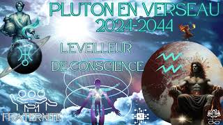 PLUTON EN VERSEAU: L'EVEIL DES CONSCIENCES