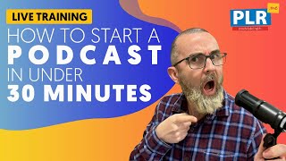 How to Start A Podcast in Under 30 Minutes
