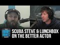 Scuba Steve Thinks He's A Better Actor Than Lunchbox