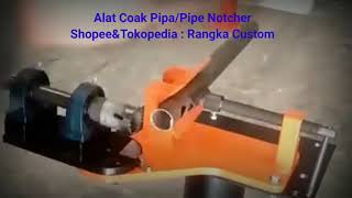 Alat Coak Pipa Besi / Tube Notcher Pipe