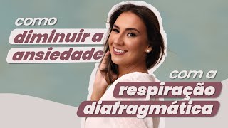 Como controlar a ansiedade com a respiração diafragmática