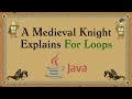 A Knight's Guide To For Loops (Java Programming)