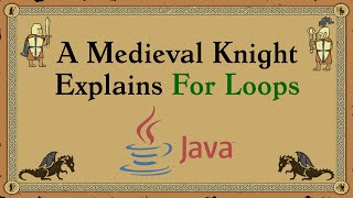 A Knight's Guide To For Loops (Java Programming)
