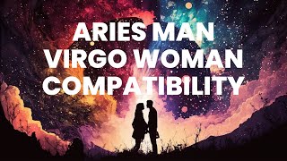 Aries Man and Virgo Woman Compatibility: A Fiery Dance of Passion and Practicality