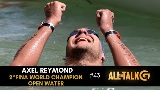 Axel Reymond: Plaisir, et 100% d'implication! #swimeseriesepisodes #43 #openwater