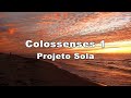 Colossenses 1 - Projeto Sola (Letra)