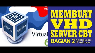 Cara Membuat VHD Server CBT bagian 2: Konfigurasi IP address