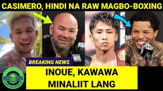 Casimero, Hindi na raw Mag Bo-Boxing | Inoue, Kawawa; Minaliit Lang