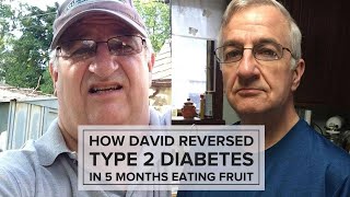 Reverse Type 2 Diabetes — How David Did it 5 Months Eating Fruit