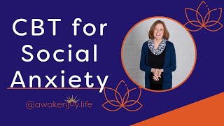 CBT for Social Anxiety (And 3 Tips to Help NOW!)