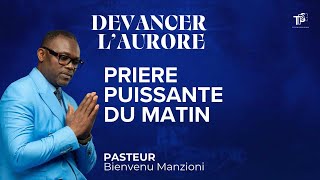 DEVANCER L’AURORE PRIÈRE DU MATIN TON SECOURS DANS NOS VIES PASTEUR BIENVENU MANZIONI