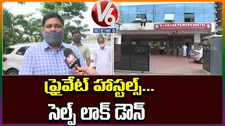 Private Hostel Owners Opt Self Lockdown In Hyderabad | V6 News