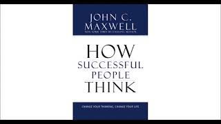John C Maxwell - How Successful People Think Full