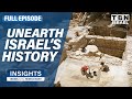 Israel's Ancient Archaeological Discoveries | FULL EPISODE | Insights on TBN Israel