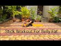 Stick Workout for Belly Fat reduction by Dr Vijaya Kadam