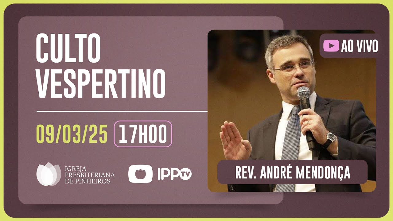 Culto Vespertino 17h Rev André Mendonça Igreja Presbiteriana De