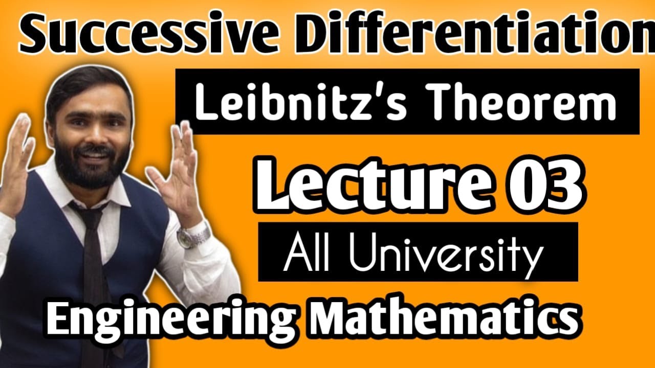 Successive Differentiation|Leibnitz's Theorem|Lecture 03|ENGINEERING ...